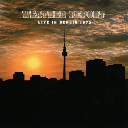 Weather Report - Live In Berlin 1975