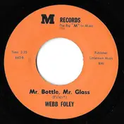 Webb Foley - Think About Livin / Mr. Bottle, Mr. Glass