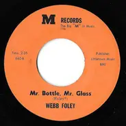 Webb Foley - Think About Livin / Mr. Bottle, Mr. Glass