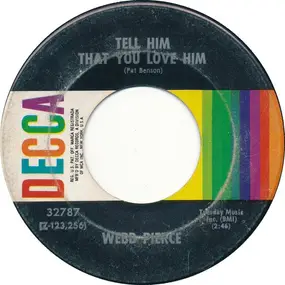 Webb Pierce - Tell Him That You Love Him