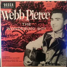 Webb Pierce - The Wondering Boy Part 1