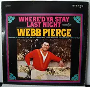 Webb Pierce - Where'd Ya Stay Last Night