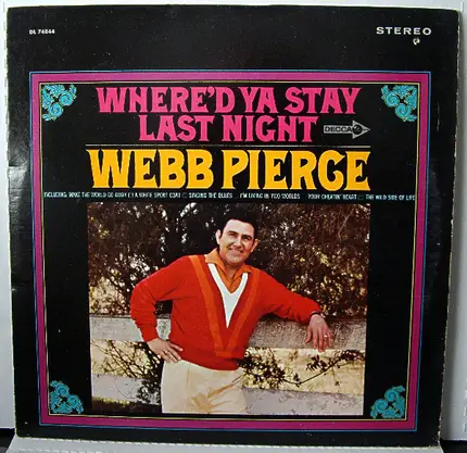 Webb Pierce - Where'd Ya Stay Last Night
