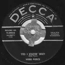 7inch Vinyl Single - Webb Pierce - Yes I Know Why / 'Cause I Love You