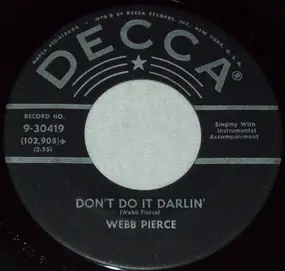 Webb Pierce - Don't Do It Darlin'