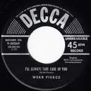 7inch Vinyl Single - Webb Pierce - I'll Always Take Care Of You / Back Street Affair