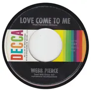 Webb Pierce - Love Come To Me / Waiting A Lifetime