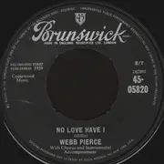 7inch Vinyl Single - Webb Pierce - No Love Have I - Company Sleeve