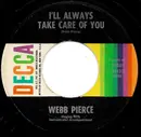 7inch Vinyl Single - Webb Pierce - I'll Always Take Care Of You / Back Street Affair
