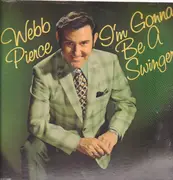 LP - Webb Pierce - I'm Gonna Be A Swinger