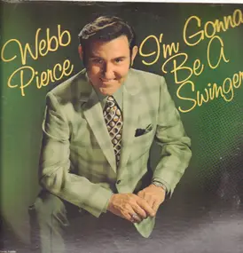 Webb Pierce - I'm Gonna Be a Swinger