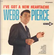 Webb Pierce - I've Got a New Heartache