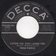 Webb Pierce - Loving You Then Losing You