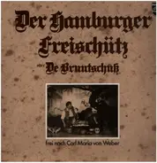 Weber / Gerhard Jünemann - Der Hamburger Freischütz Oder De Bruutschuß