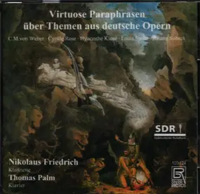 Weber - Virtuose Paraphrasen über Themen aus deutsche Opern