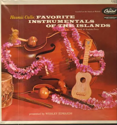 Webley Edwards With Al Kealoha Perry - Hawaii Calls: Favorite Instrumentals Of The Islands