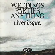 Weddings, Parties, Anything - Riveresque