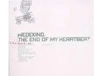 WEDEKIND - The End of My Heartbeat