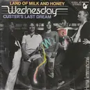 7inch Vinyl Single - Wednesday - Land Of Milk And Honey / Custer's Last Dream