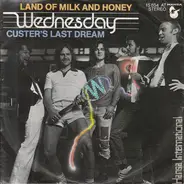 Wednesday - Land Of Milk And Honey / Custer's Last Dream