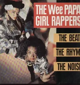 Wee Papa Girls - The Beat The Rhyme The Noise