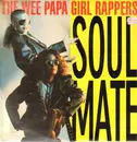 12'' - Wee Papa Girl Rappers - Soulmate / We Know It