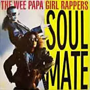 Wee Papa Girls - Soulmate / We Know It