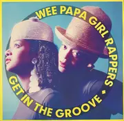 12inch Vinyl Single - Wee Papa Girl Rappers - Get In The Groove