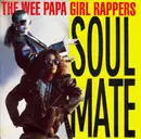 7inch Vinyl Single - Wee Papa Girl Rappers - Soulmate