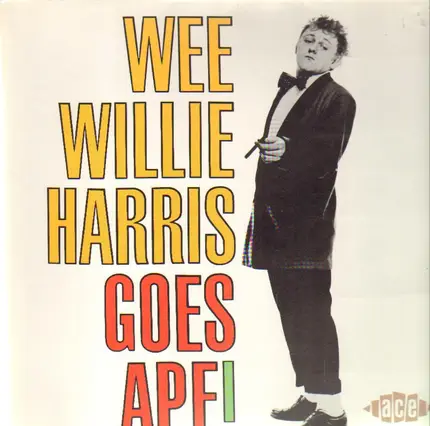 Wee Willie Harris - Goes Ape!