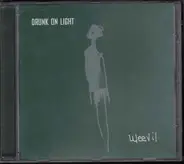 Weevil - Drunk On Light