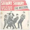 7inch Vinyl Single - Weedons - Shimmy Shimmy