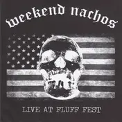 weekend nachos - Live At Fluff Fest