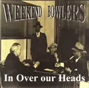 7inch Vinyl Single - Weekend Bowlers - In Over Our Heads