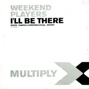weekend players - I'll Be There