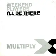 12inch Vinyl Single - Weekend Players - I'll Be There - Promo