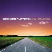 weekend players - Pursuit of Happiness