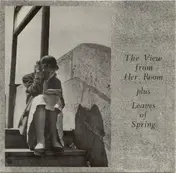 Weekend - The View From Her Room / Leaves Of Spring