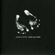 weekend nachos - Watch You Suffer