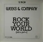 Weeks & Co. - Rock Your World (Joho Joho)