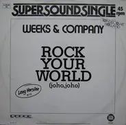 Weeks & Co. - Rock Your World (Joho, Joho)