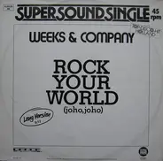 Weeks & Co. - Rock Your World (Joho, Joho)