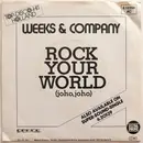 7inch Vinyl Single - Weeks & Co. - Rock Your World (Joho, Joho)