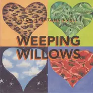 Weeping Willows - Alla Hjärtans Kväll