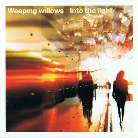 Weeping Willows - Into the Light