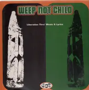 Weep Not Child - Liberation Thru' Music & Lyrics