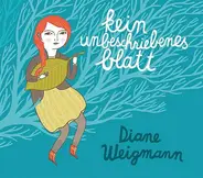 Diane Weigmann - Kein unbeschriebenes Blatt