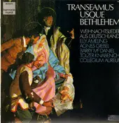 Weihnachtslieder aus Deutschland - Transeamus Usque Bethlehem