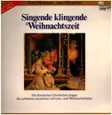 LP - Weihnachtslieder - Singende Klingende Weihnachtszeit - + Booklet