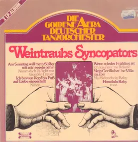 Weintraubs Syncopators - Die Goldene Aera Deutscher Tanzorchester